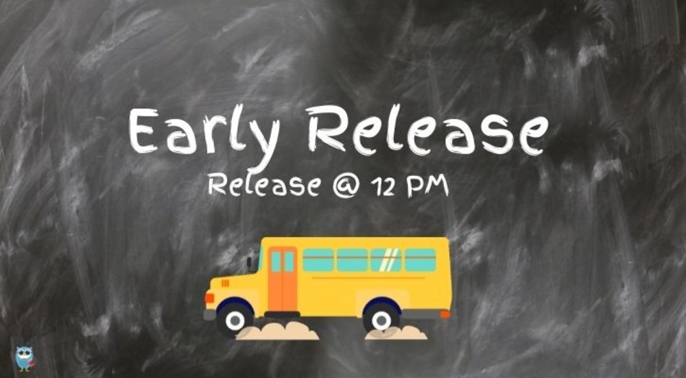 Early release day @ 12 PM