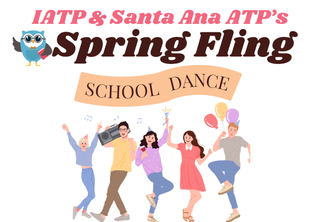 IATP & Santa Ana ATP's Spring Fling School Dance