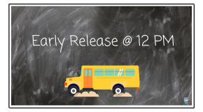Early release day @ 12 PM