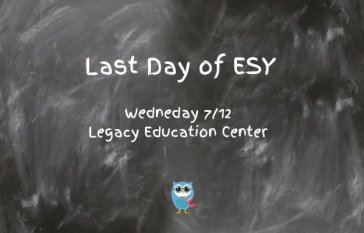Last Day of ESY 