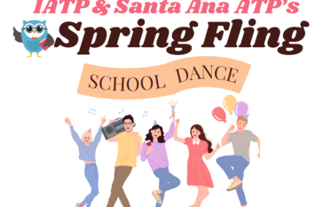 IATP & Santa Ana ATP's Spring Fling School Dance